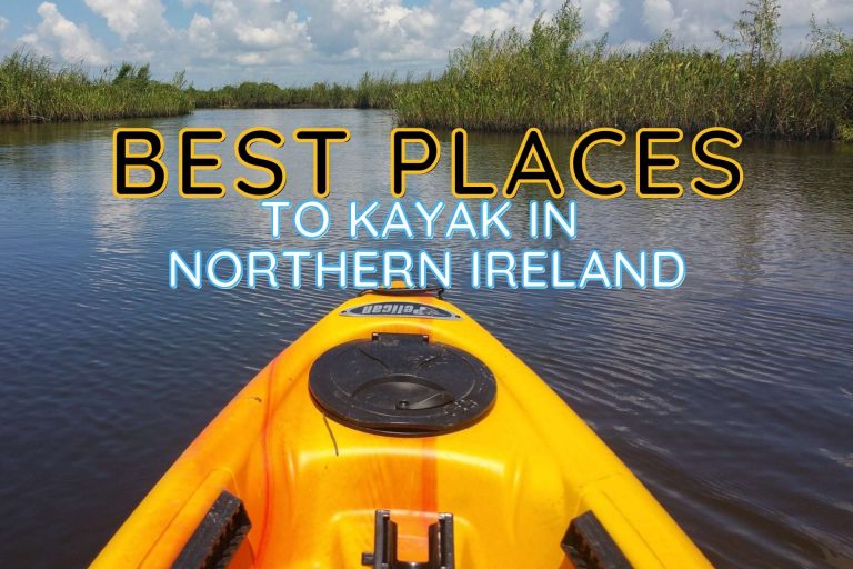 Kayaking in Northern Ireland | Best Places to Kayak in Northern Ireland